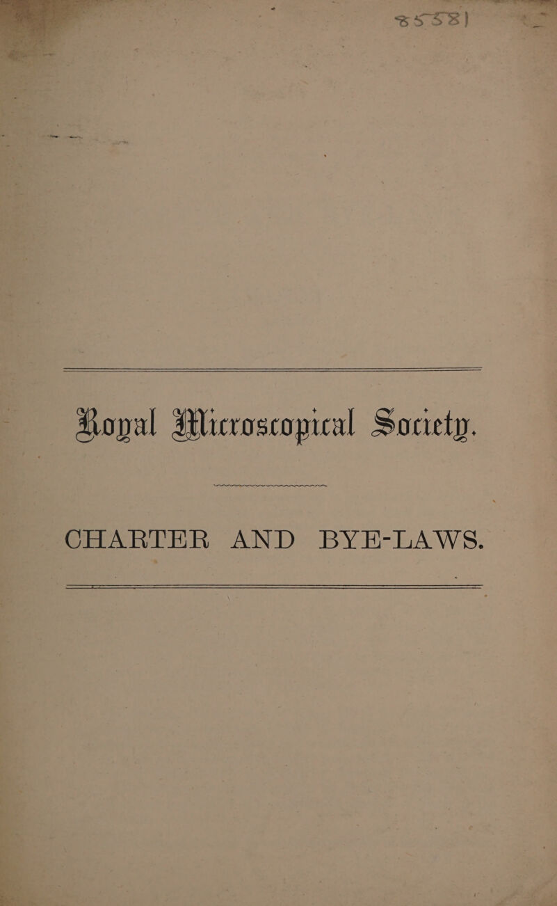 Royal Microscopical Society. NNN wee CHARTER AND BYE-LAWS.