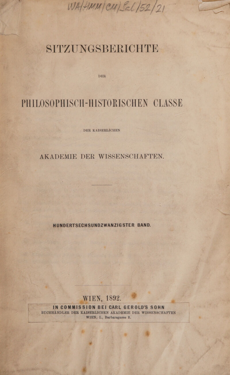 a at ;? Sider sik ; mae HLOSOPHISCH-HISTORISCHEN (LASSE Ey DER KAISERLICHEN ote ae “ AKADEMIE DER WISSENSCHAFTEN. _ | a E DUE ben ‘KAISERLIOHEN AKADEMIE DER Cl eer