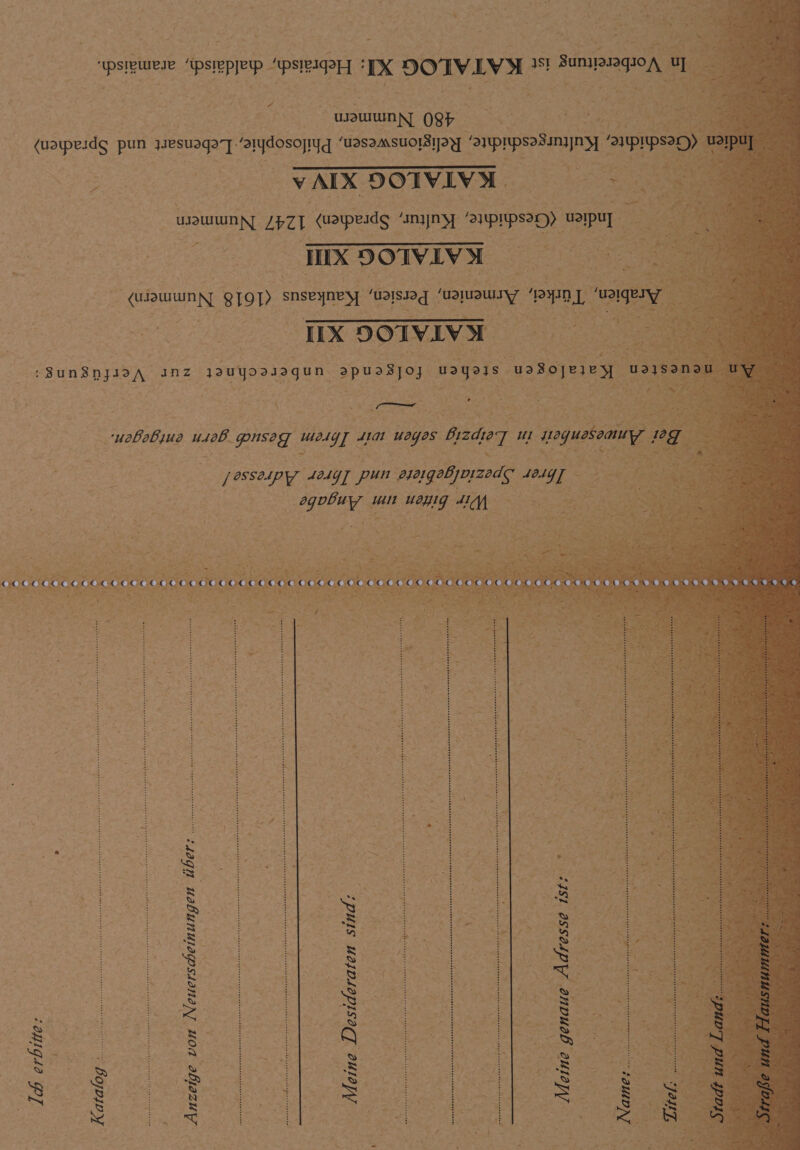 Oe DN ia v ATX DOTVIVA “e Ee e = CNG bel (uarpesdg ‘mynyy 29p19890) oye % : Tx DOIVIVA : oS ox DOTVIVS a e Sn EDgIA AGI jsuyosaagun apursjoy diag - ? ar ef. - he Z ‘a : : x wm) oF hi at yen el i a - 4 oR nn ; ed pe eae es ee - ~ f.\% er ck A a ‘ H > ign q ¥ Viet a. ; y x re “uobobue ws0b. pruseg muoigy Lua ; wages byzde] ul ogni of assespy 404 pun fore sug lige A mat ee, ae s ’ e ’ 1S we Adresse i “ enau ine J a ts, , 24 - a alba \ ie. r Me * q > , 1h erbitte: Meine Desideraten sind: a Anzeige von Neuerscbeinungen UBer r o...0000o0 Nees ee Wee me