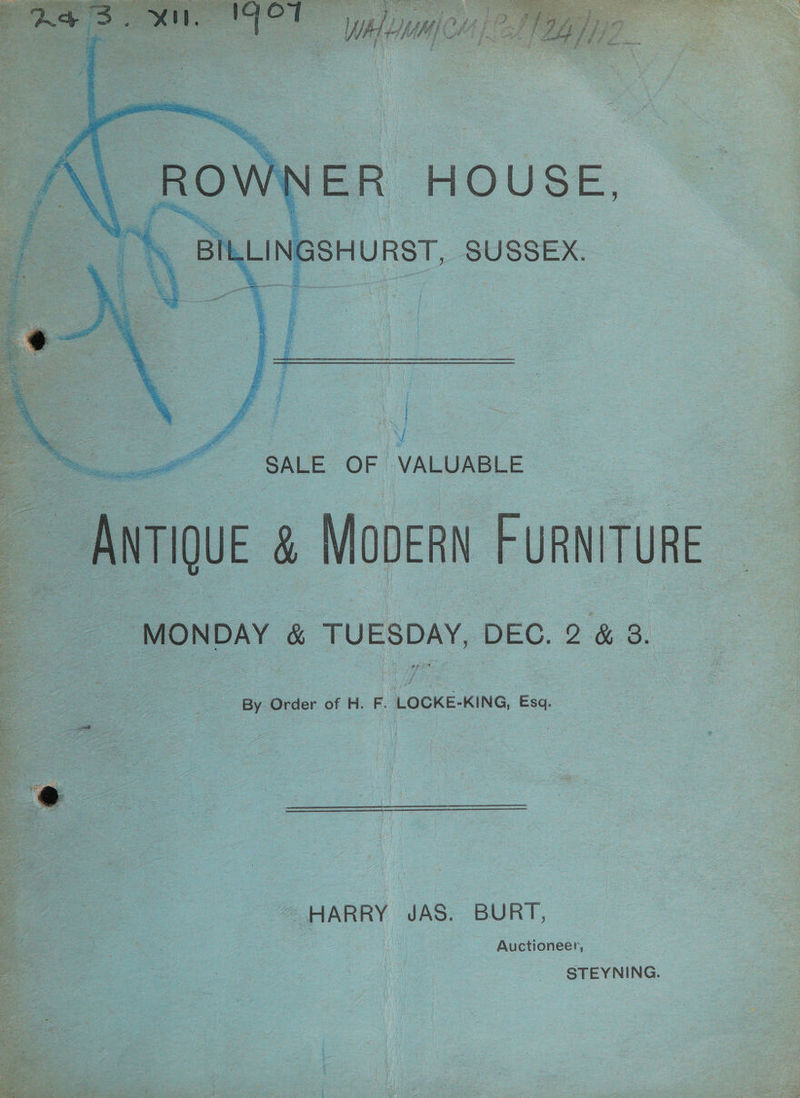 By Order of H. F. LOCKE-KING, Esq, i JAS. BURT, .) | Auctioneer, Ce - STEYNING.