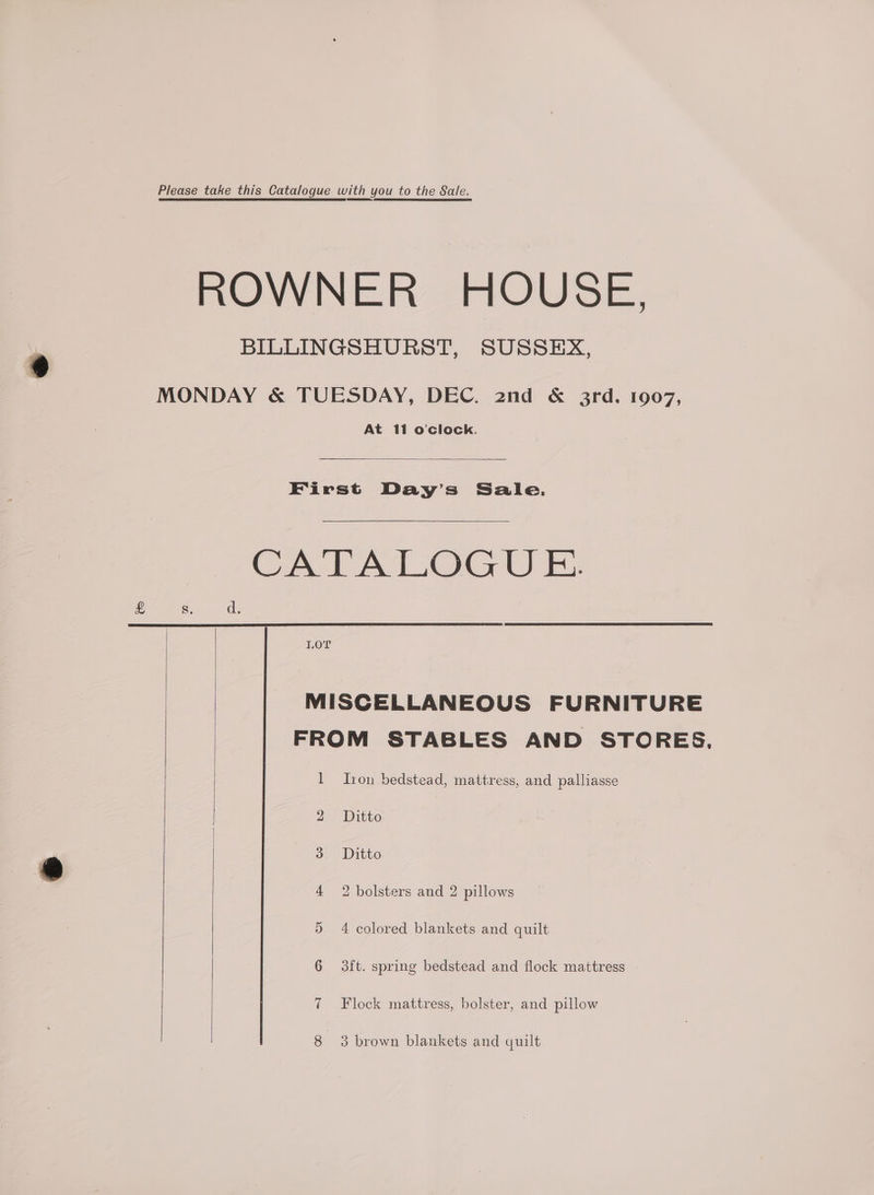 At 11 o'clock. ] 2 3 Tron bedstead, mattress, and palliasse Ditto Ditto 2 bolsters and 2 pillows 4 colored blankets and quilt 3ft. spring bedstead and flock mattress Flock mattress, bolster, and pillow