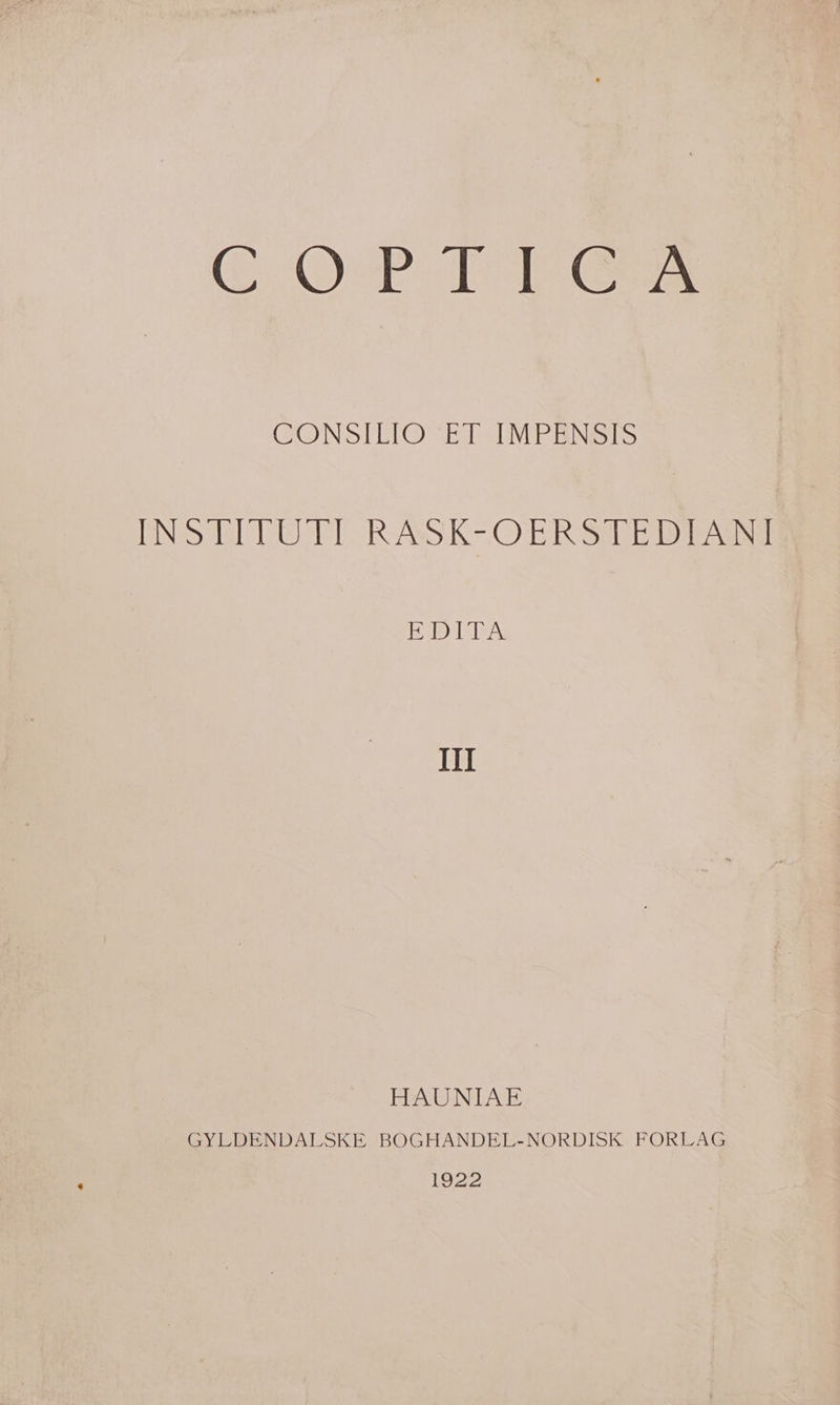 CO Ock-D haae GONSILIO™ET oiMPBNSTS DNS RAS K=O ER See Aaa Hed 113A; Ill HAUNIAE GYLDENDALSKE BOGHANDEL-NORDISK FORLAG 1922