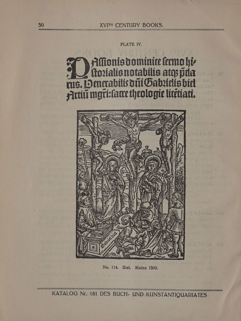 PLATE IV. tn Rorialisnota S23 a | = = = 282 B39 Y= ffionisio ctabilisniiiGat ii mori:sfame theologie li fi Lyeneta 1) rs. 1 siti No. 114. Biel. Mainz 1509, i “ KATALOG Nr. 181 DES BUCH- UND .KUNSTANTIQUARIATES » i an