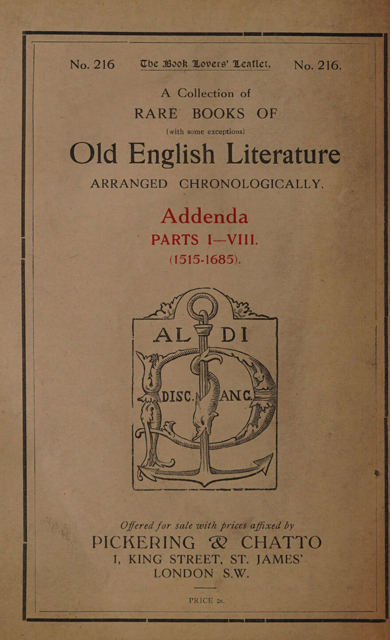 No. 216 The Book Dovers’ Leatlet. No. 216. A Collection of ¢ RARE BOOKS OF (with some exceptions) PICKERING @ CHATIOS LONDON SW. PRICE ; oa i a