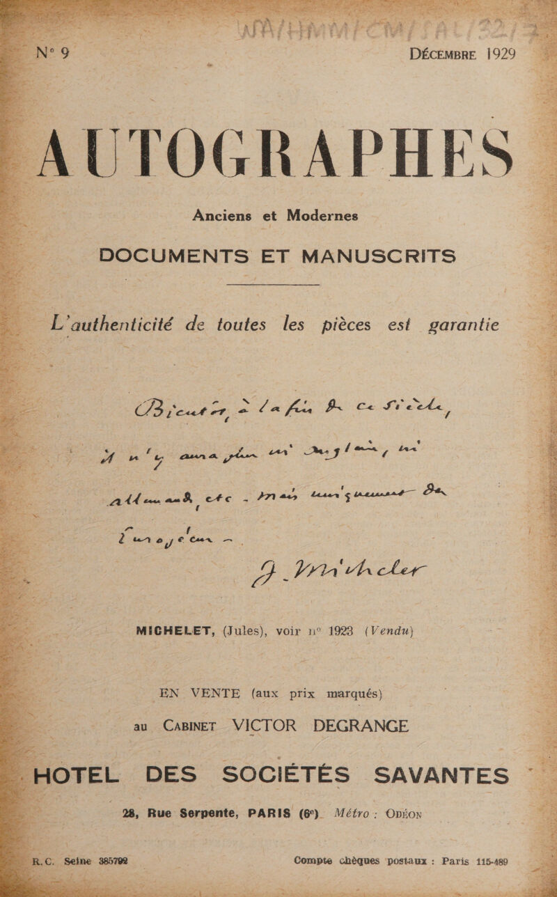 ER 1929 UTOGRAPHES Anciens et Modernes DOCUMENTS ET MANUSCRITS % L'authenticité de toutes les pièces est garantie TA , : \- ù CS + * 2 LORS de Re Er 5 k “atlamanB e#c JAN LE RSI NES ON Lo EE + f Ÿ MICHELET, (Jules), voir n° 1923 (Vendu) EN VENTE (aux prix marqués) au Casier >” DEGRANGE EE Rue Serpente, PARIS (@). Métro: Onion Compte chèques Dostaux : Paris 115-489