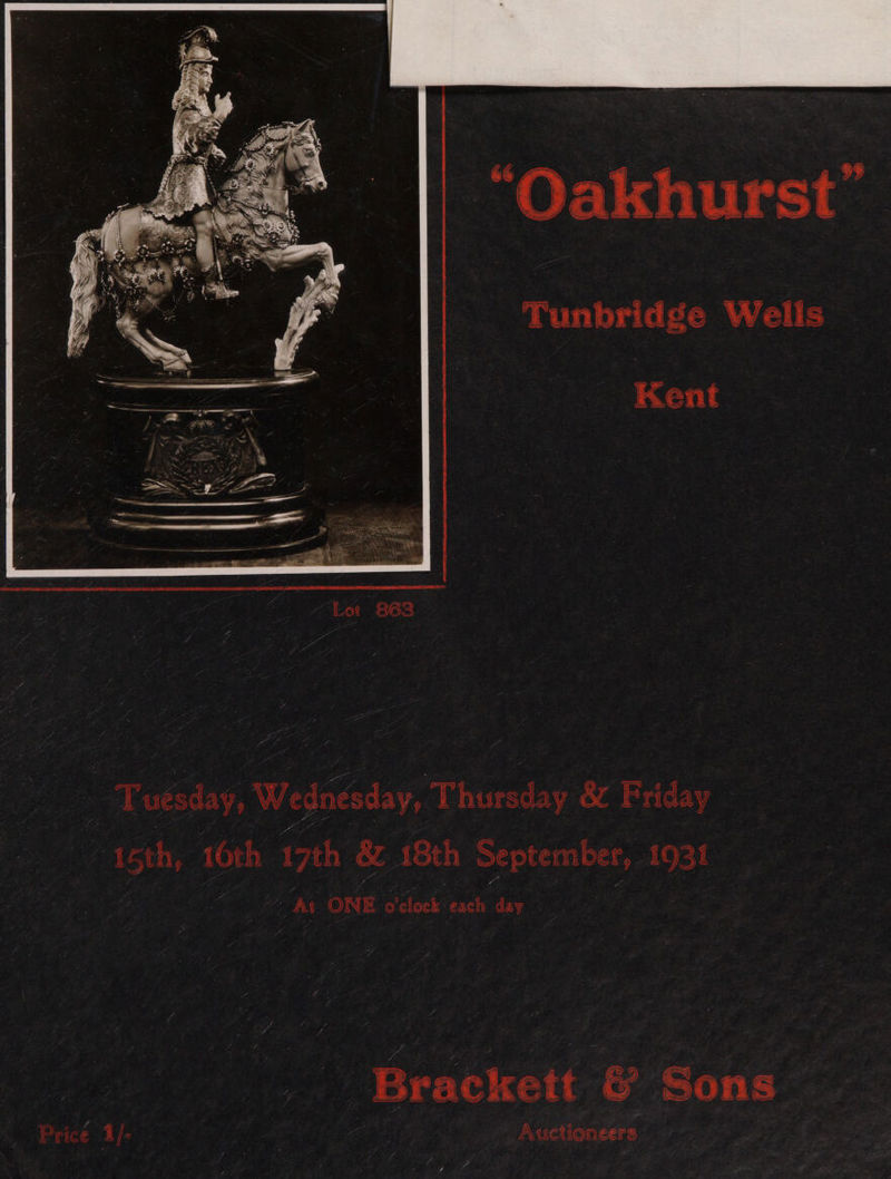 99 Oakhurst Tunbridge Wells Sa Pacers sie Kent RP A ee Se ay) . Pe mnt — : . al 4 : vs t —— Lot 863 a j u J i { » me i OL ee uesday, Wednesday, Thursday &amp; Friday oe 1 a, ae OA... © ees es i Fy Nn, 16th it 7th &amp; 18th oepter nboer, 193i Brackett &amp; Sons , | Pees 5 pee rice | {= A.UEMIONEEFS