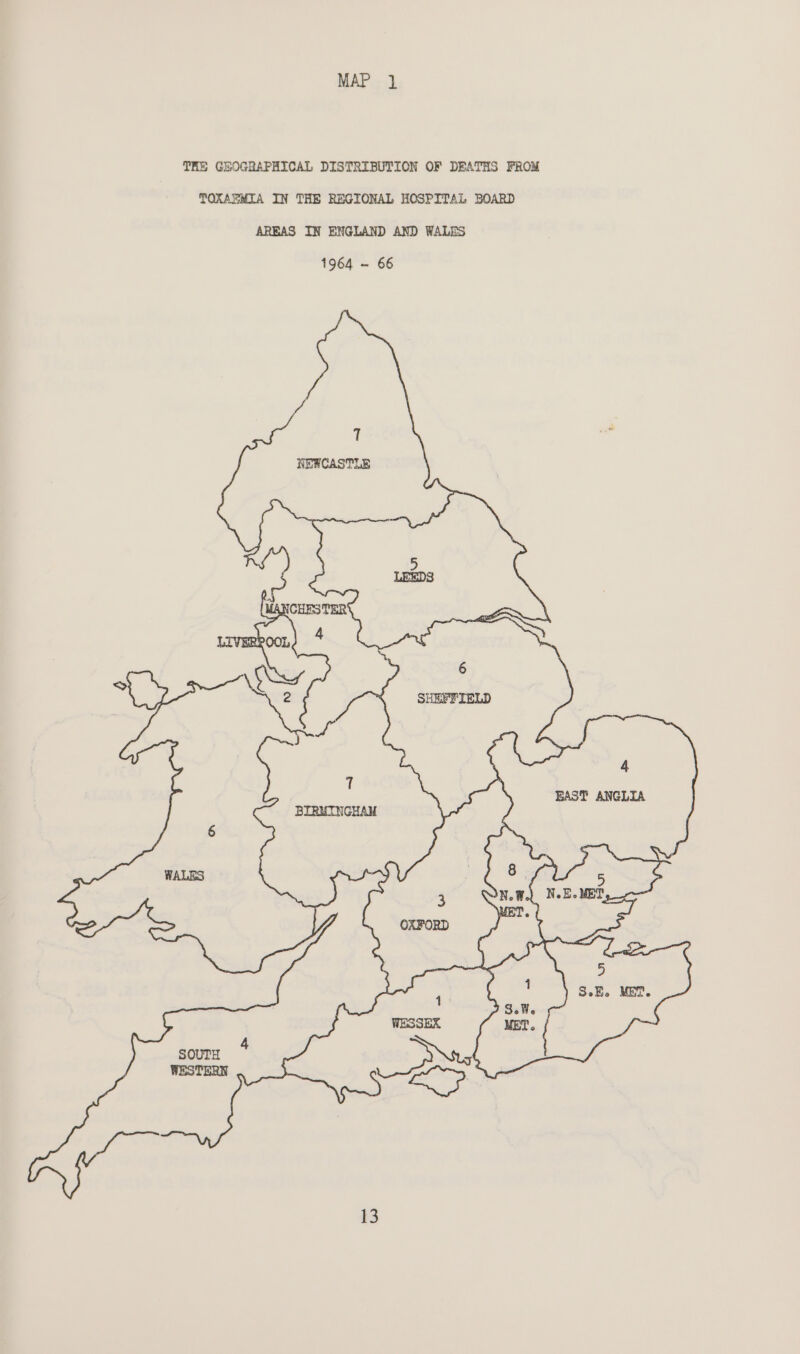 TAS GEOGRAPHICAL DISTRIBUTION OF DEATHS FROM TOXARMIA IN THE REGIONAL HOSPITAL BOARD AREAS IN ENGLAND AND WALES 4 EAST ANGLIA WALES SOUTH WESTERN