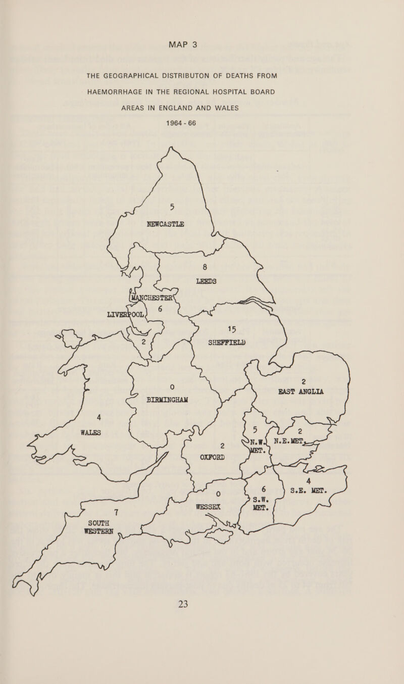 MAP 3 THE GEOGRAPHICAL DISTRIBUTON OF DEATHS FROM HAEMORRHAGE IN THE REGIONAL HOSPITAL BOARD AREAS IN ENGLAND AND WALES BIRMINGHAM WALES SOUTH 23 2 EAST ANGLIA