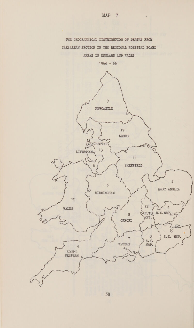 THE GEOGRAPHICAL DISTRIBUTION OF DEATHS FROM CAESAREAN SECTION IN THE REGIONAL HOSPITAL BOARD AREAS IN ENGLAND AND WALES 1964 — 66 4 EAST ANGLIA WALES ne eee Fae! SOUTH WESTERN ie 38