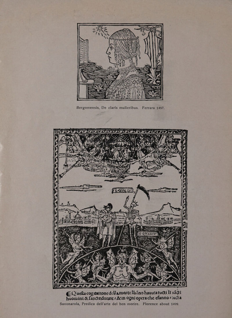 al > KR ey Bno008 © = tera — — Bergomensis, De claris mulieribus. Ferrara 1497. creneeeeEERS? ena © Fs wares Ree ~ ek ee eS eee eee OM 0 = a 2 &amp; DW &amp; D2 8 LP ee Ly A we BOL &amp; SOP ho. Sr ek Bas fat, ‘47 Z pee N t a €- Queka cogtaitonedcllamortelhino hauutatuai li sacti haomint &amp; fanctedonne /.6¢in ogni opera che efanno /tucta Savonarola, Predica dell’arte del ben morire. Florence about 1499.
