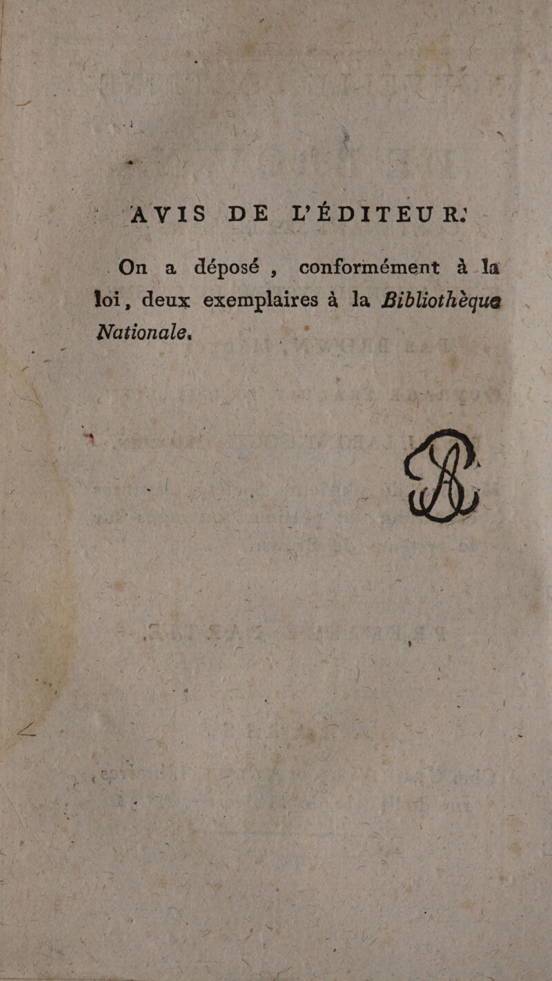 AE Re AVIS DE L'ÉDITEUR: . On a déposé , conformément à la loi, deux exemplaires à la Bibliothèque Nationale. Lave