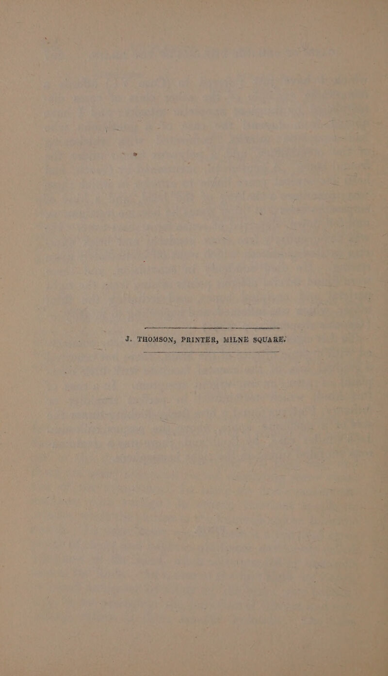 eee J. THOMSON, PRINTER, MILNE SQUARE.