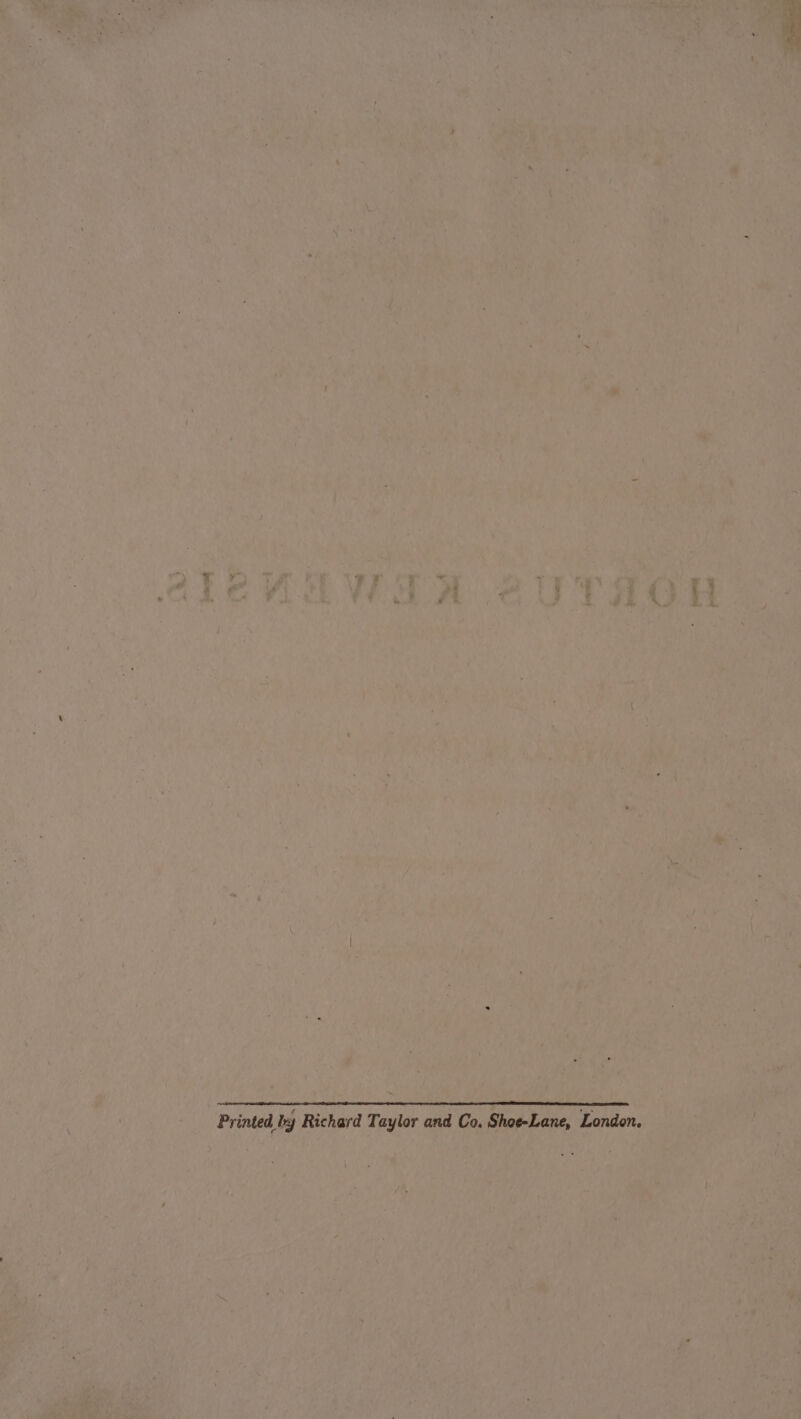 Printed by Richard Taylor and Co. Shoe-Lane, London.