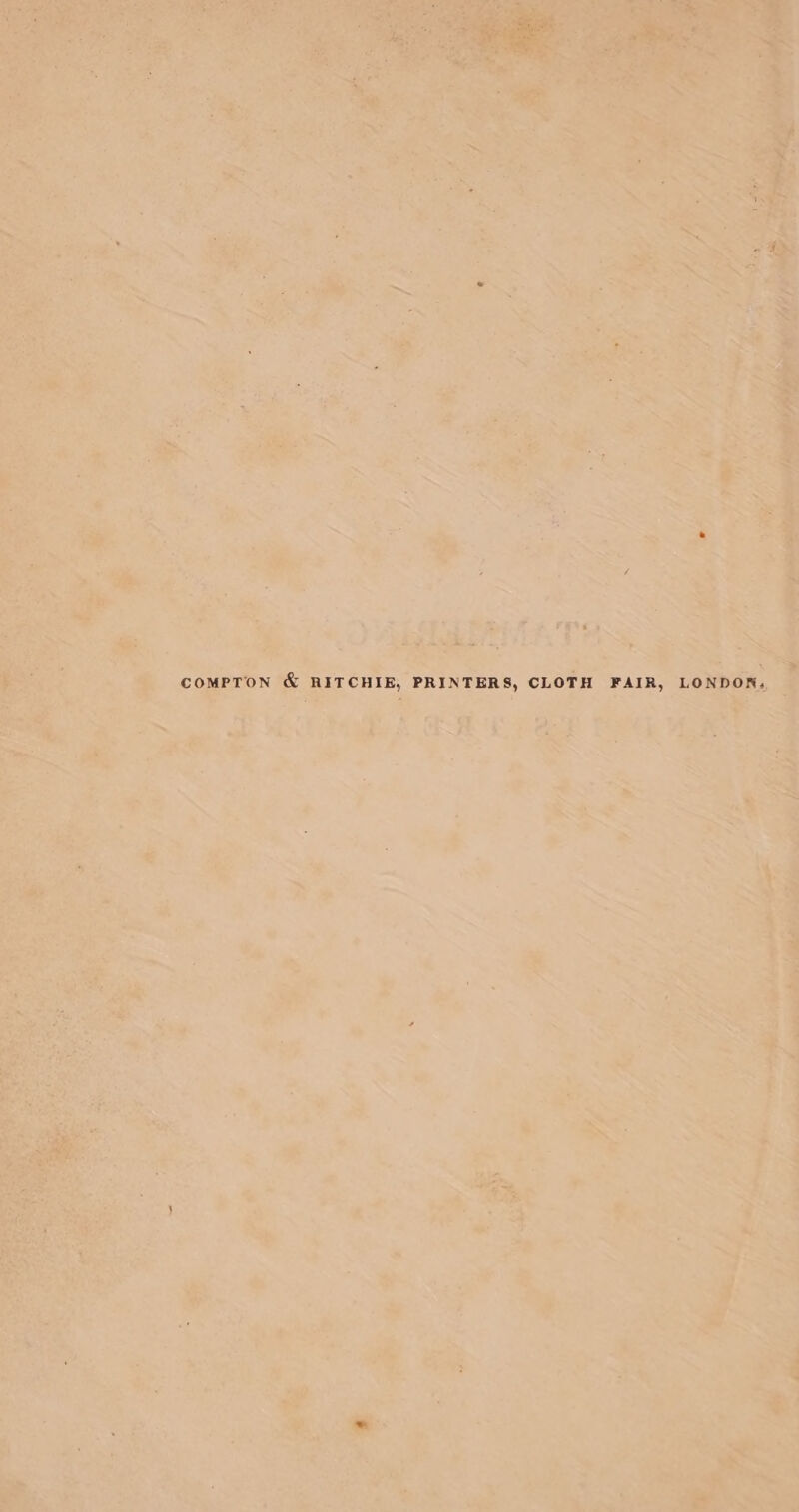 COMPTON &amp; RITCHIE, PRINTERS, CLOTH FAIR, LONDON.
