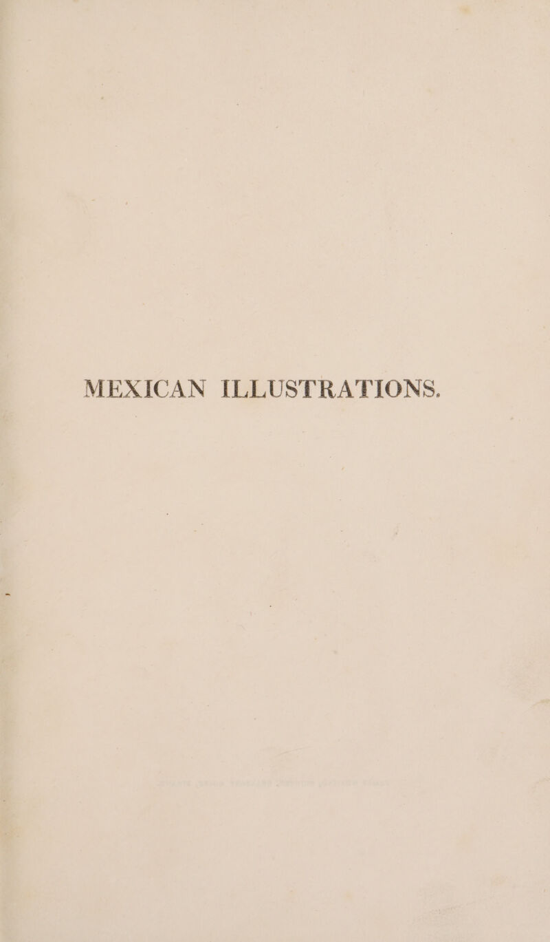 MEXICAN ILLUSTRATIONS.