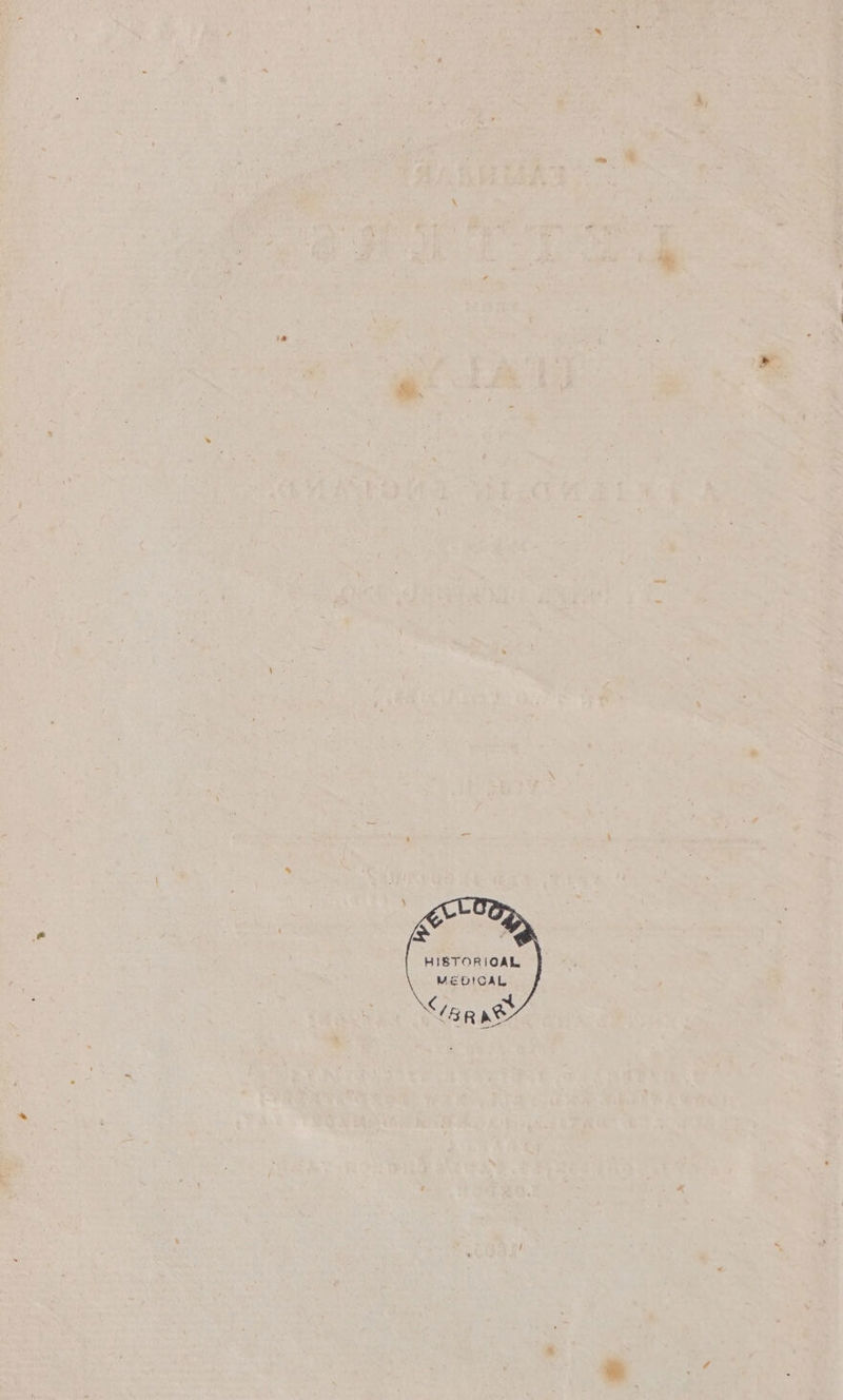 - A, — : \ * » \ HISTORIOAL MEDICAL Co 4 “BR DE . :