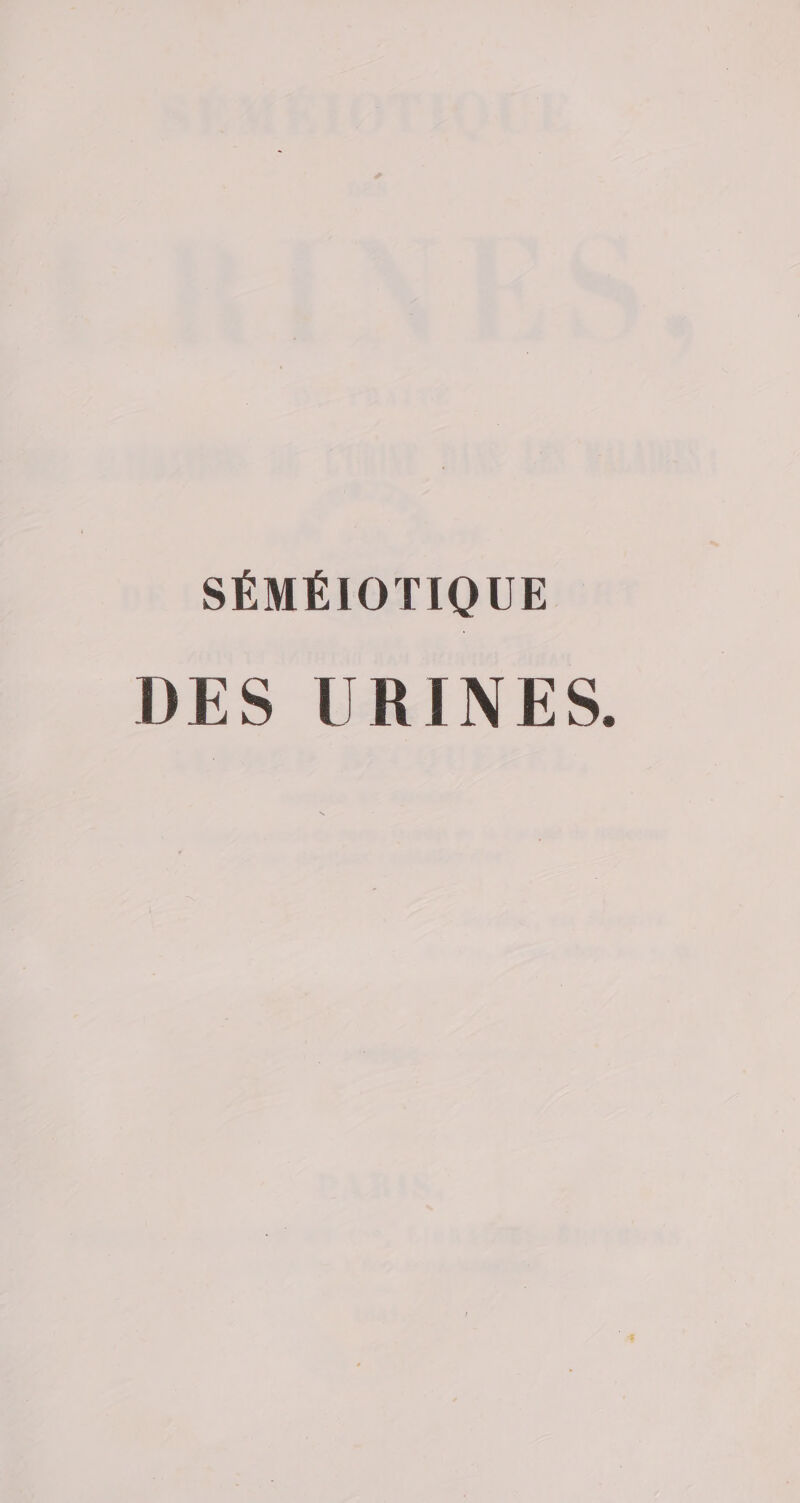 SÉMÉIOTIQUE DES URINES.