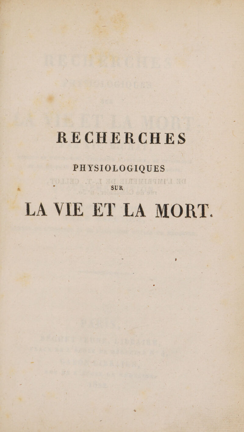 PHYSIOLOGIQUES SUR LA VIE ET LA MORT.