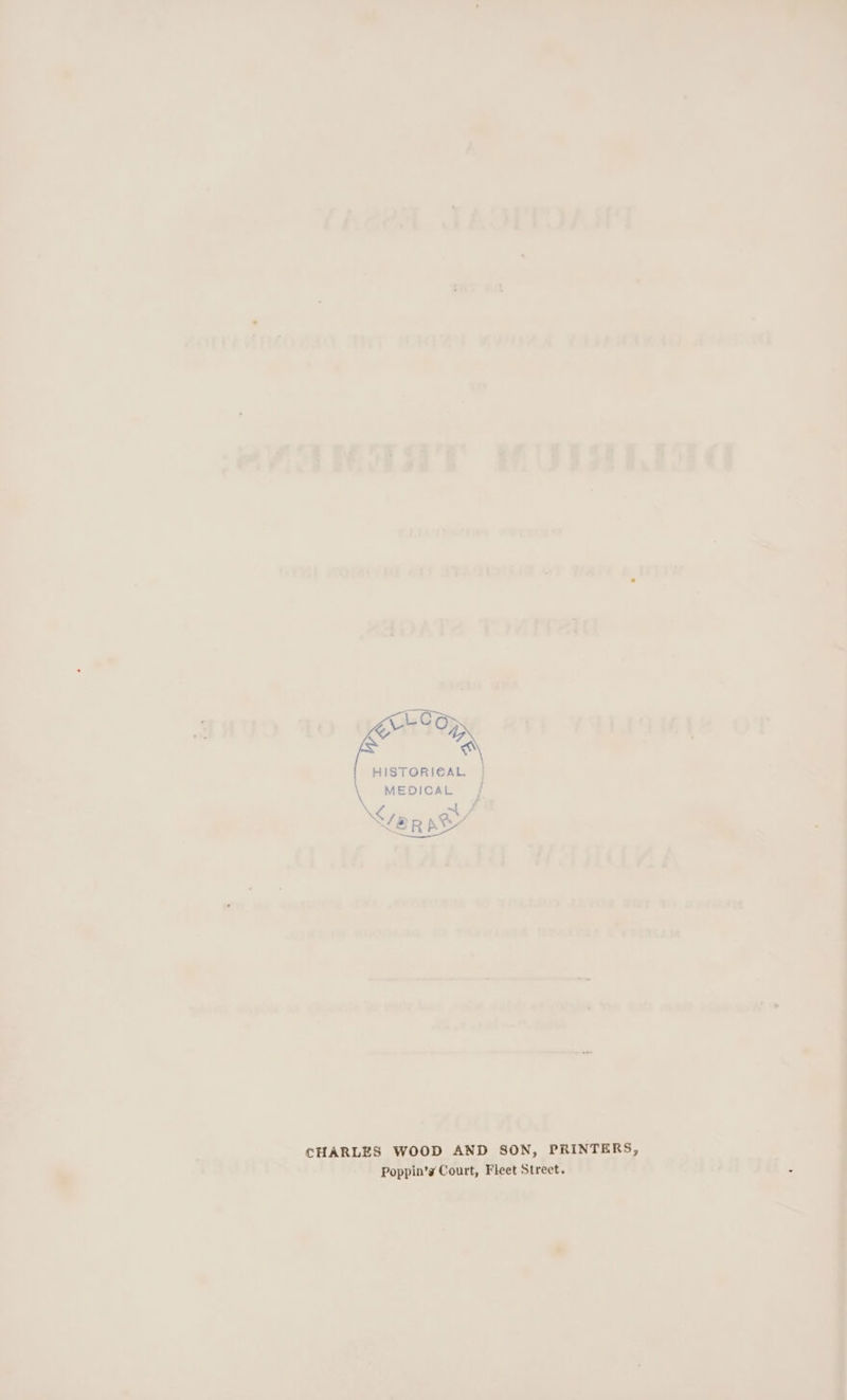 CPi, HISTORICAL \ MEDICAL CHARLES WOOD AND SON, PRINTERS, Poppin’s Court, Fleet Street.