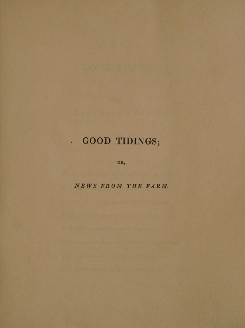 OR, NEWS FROM THE FARM.