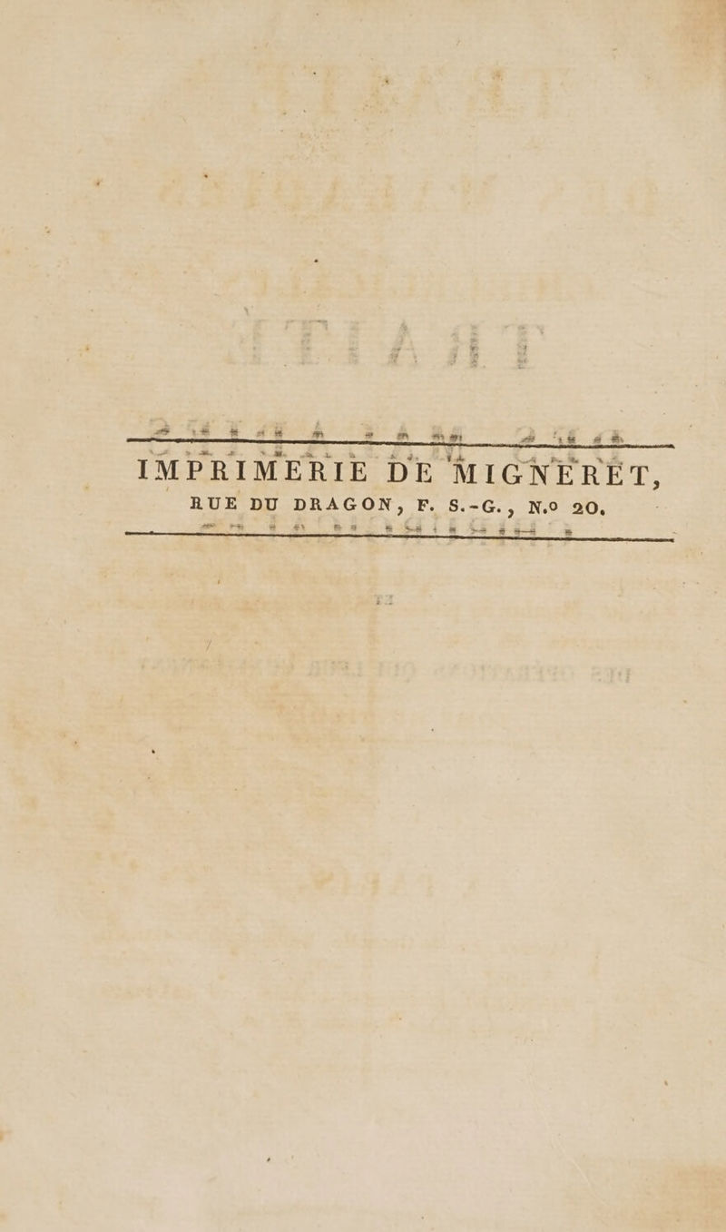 * ES r # # «4 # bi #æ en + at #8 à É IMPRIMERIE DE MIGNERET, _ RUE DU DRAGON, F. S.-G., N.0 20, 2 p% # # & # S <> + +5 4-2 # 3