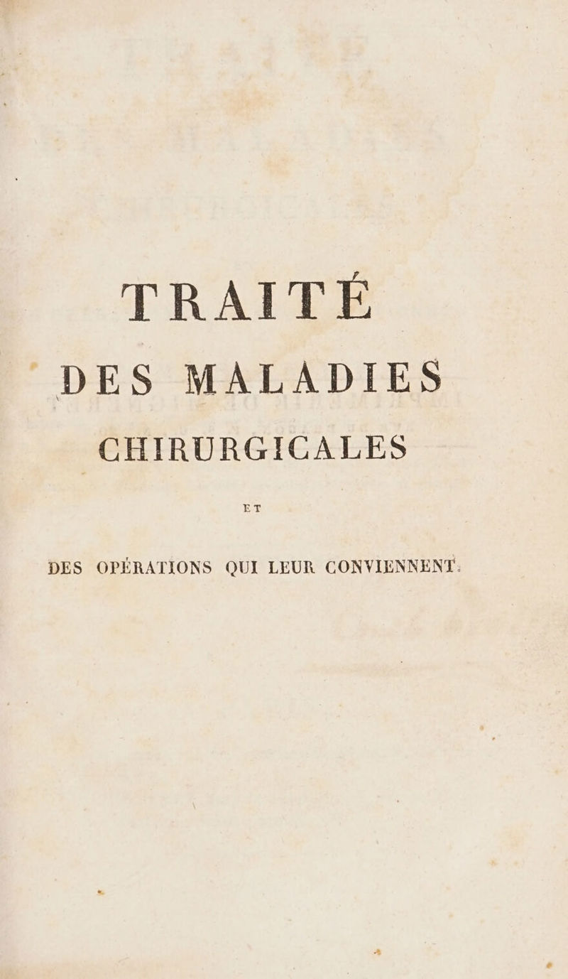 TRAITÉ DES MALADIES CHIRURGICALES E*E