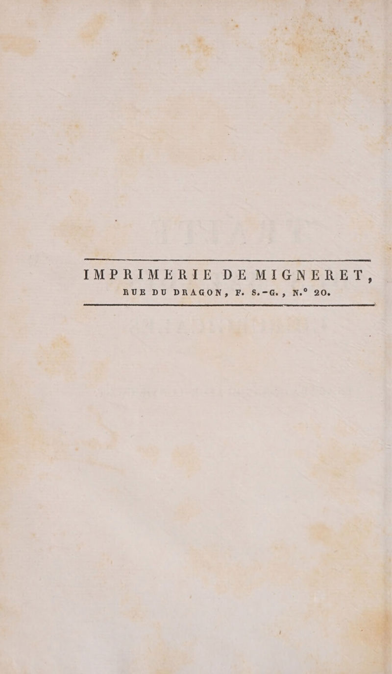 IMPRIMERITE DE MIGNERET, RUE DU DRAGON, F. S.—G , N.° 20,