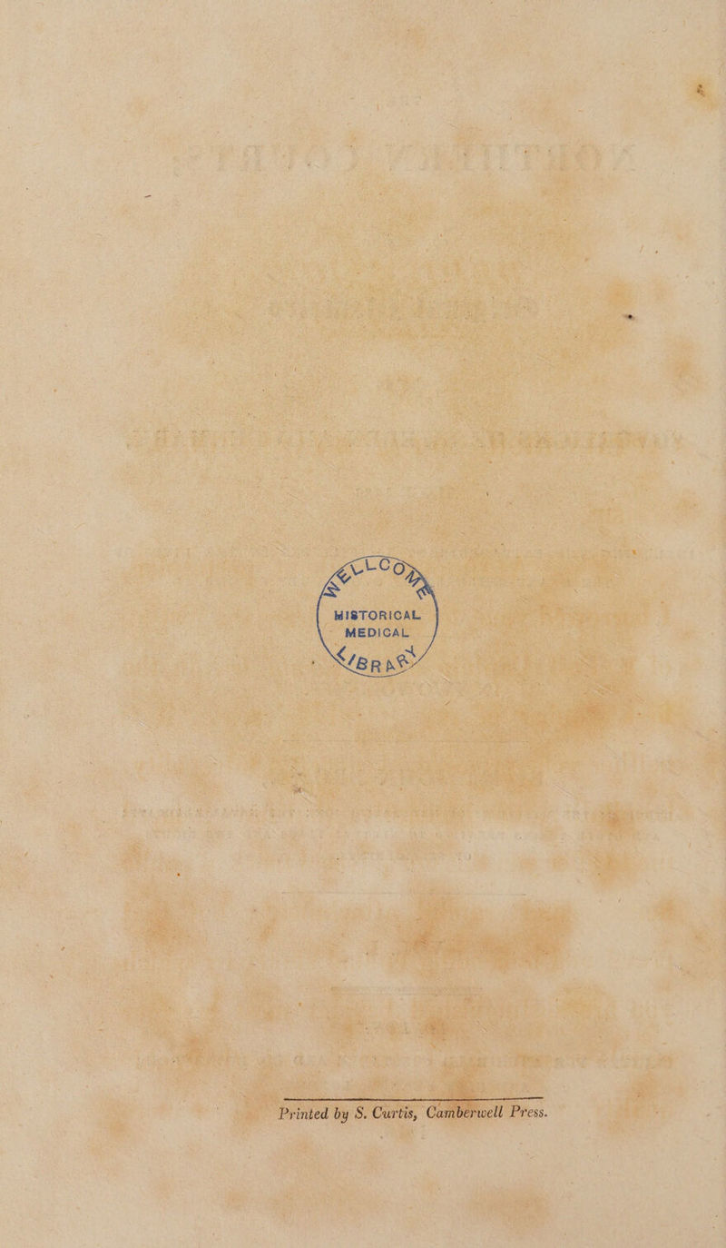 HISTORICAL * MEDICAL NET ISS Printed by S. Curtis, Camberwell Press.