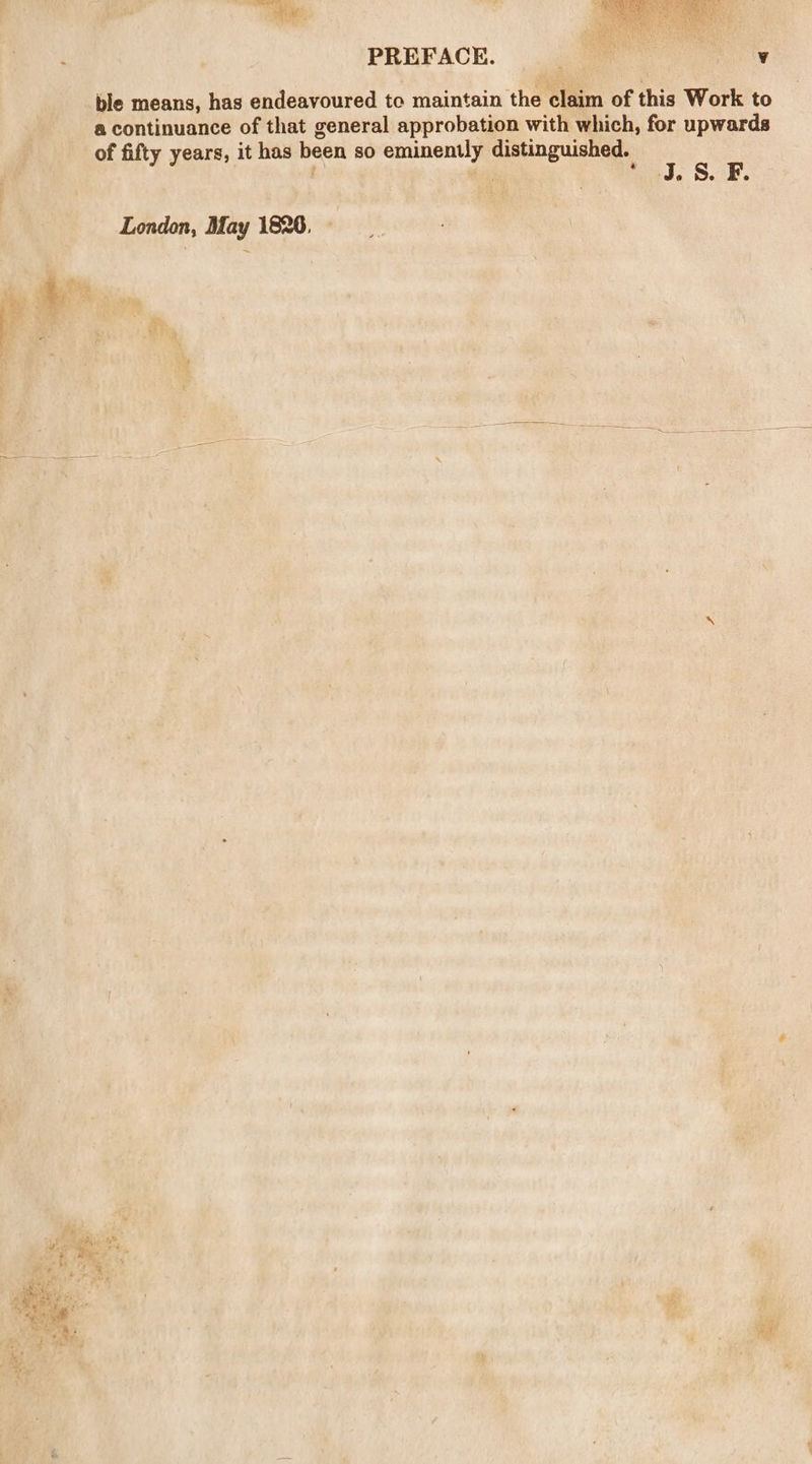 id ble means, has endeavoured tc maintain the claim of this Work to a continuance of that general approbation with which, for upwards of fifty years, it has been so eminently distinguished. : : : J. Ss. F. London, May 1826.