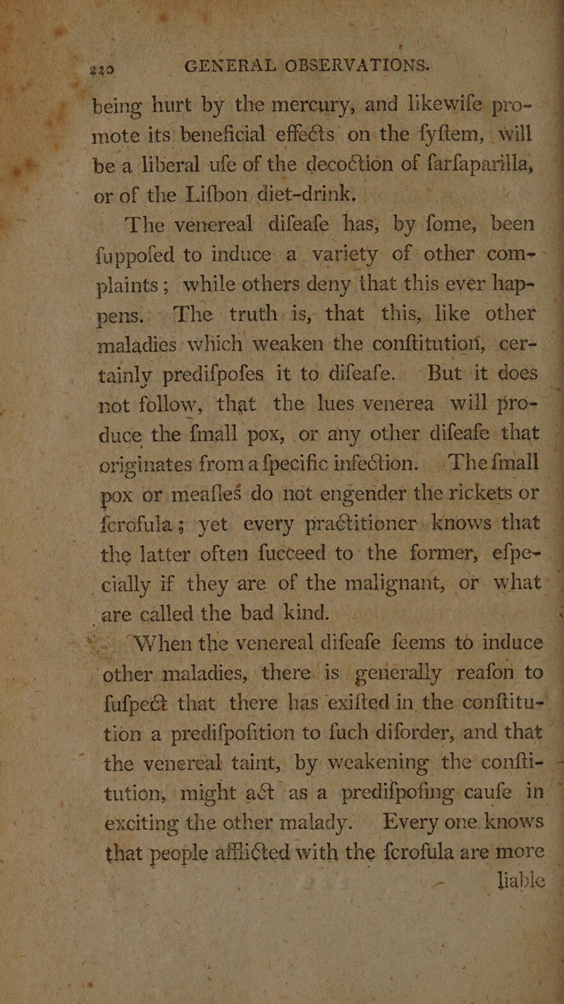 bi ae \ mote its beneficial effects on. the fyftem, will be 4, liber al ufe of the decoétion of Grlapaalla, - plaints ; : while others deny that this ever hap- ~ pens: The truth is, that this, like other tainly predifpofes it to difeafe.. But it does duce the {mall pox, or any other difeafe that _are called the bad kind. ~ | When the venereal difeafe feems to sailace The maladies, there. is: geiierally. reafon to exciting the other malady. Every one knows aol = be na cae Ss ts 92 o&gt; Ne ee ~~ ee