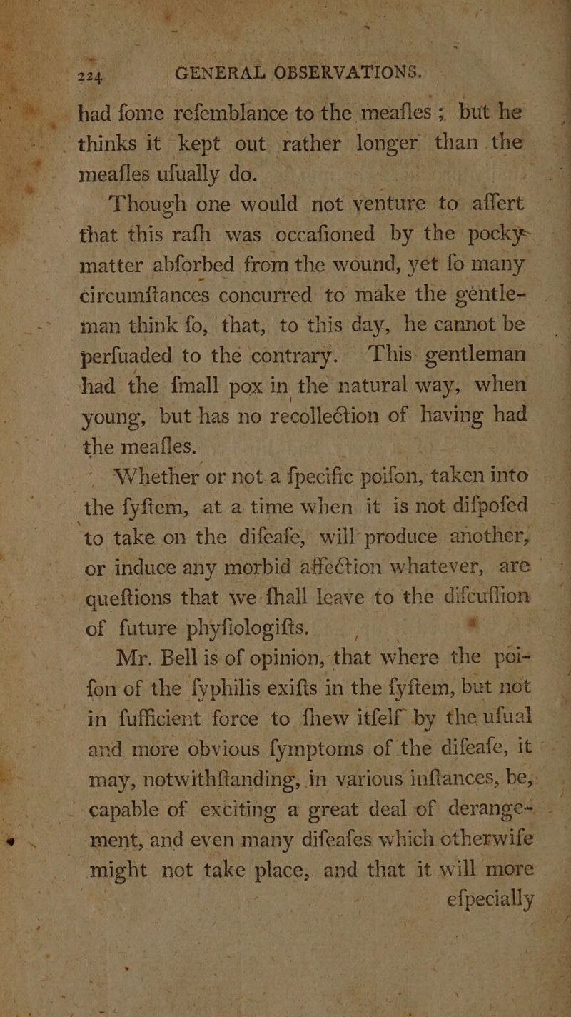 i 43 \ aes Deitpeach eta 2 hg GIOIA 8» IR ae LA an A ys3 4 we: aS he oh 1 a sia ie \- c * - ¥ 4 , . ; e, - ¥ ea qe . Ae i ioe SRR po mana . i PUY ap. 5 * \ : é meafles ufually do. | Though one would not yenture to atone that this fee was occafioned by the pocky= matter abforbed from the wound, yet fo many circumftances concurred to make the gentle- had the. {mall pox in the natural way, when ‘to take on the difeafe, will produce another, 4 ian ~~? Fe rye Rn ae fon of the fyphilis exifts in the fyftem, but not in fufficient force to fhew itfelf by the ufual may, notwithflanding, i in various inftances, be,: ‘ment, and even many difeafes which otherwife might not take ace and that it will more