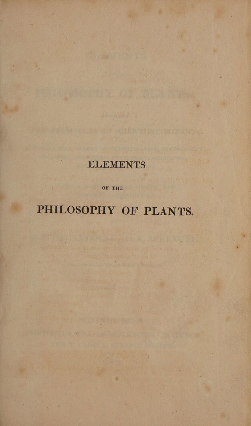 OF THE PHILOSOPHY OF PLANTS.