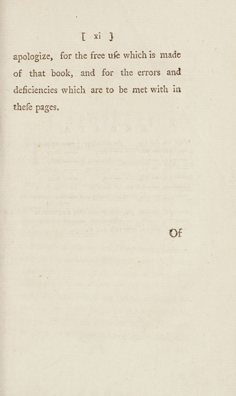 fe tik apologize, for the free ufe which is made of that book, and for the errors and deficiencies which are to be met with ia thefe pages.