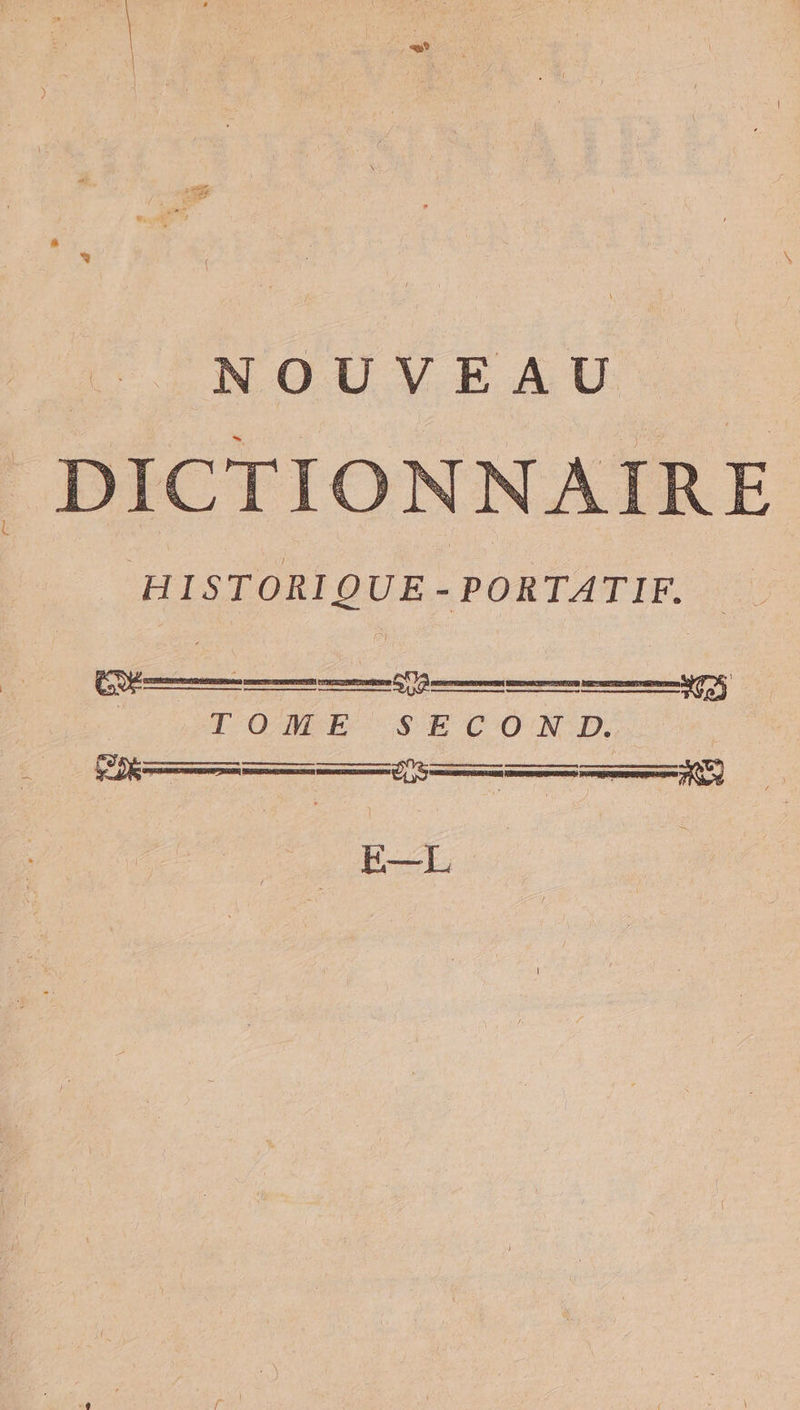 L'ANOUVEAU DICTIONNAIRE HISTORIQUE-PORTATIF. 1 TOME SE CON D. | EL