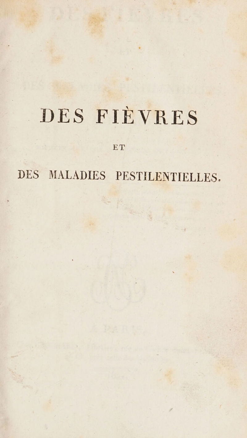 DES FIÈVRES ET