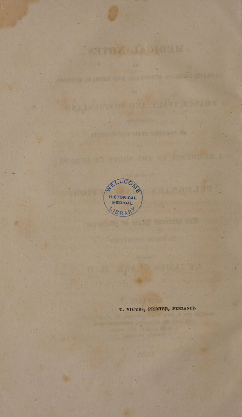 HISTORICAL MEDICAL T. VIGURS, PRINTER; PENZANCE.