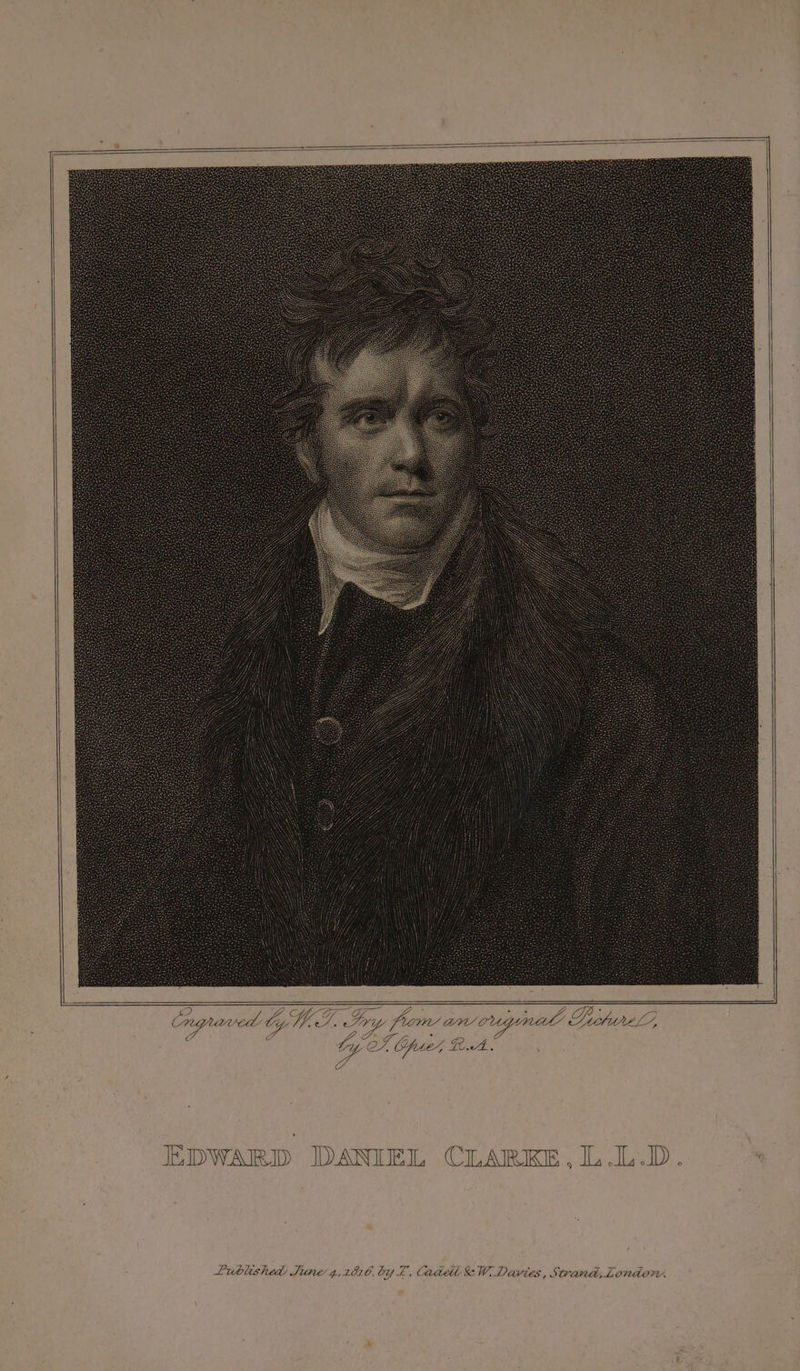 at} ae i ved ly VEG. Sy from an cuginal Lit /, a CY OF ( @ itt, Ru. sf EDWARD JDANIEL CLARKE, IL.L.D. | Lublished Sune 4,1816, by I, Cadell SW. Davies, Seanad, London.