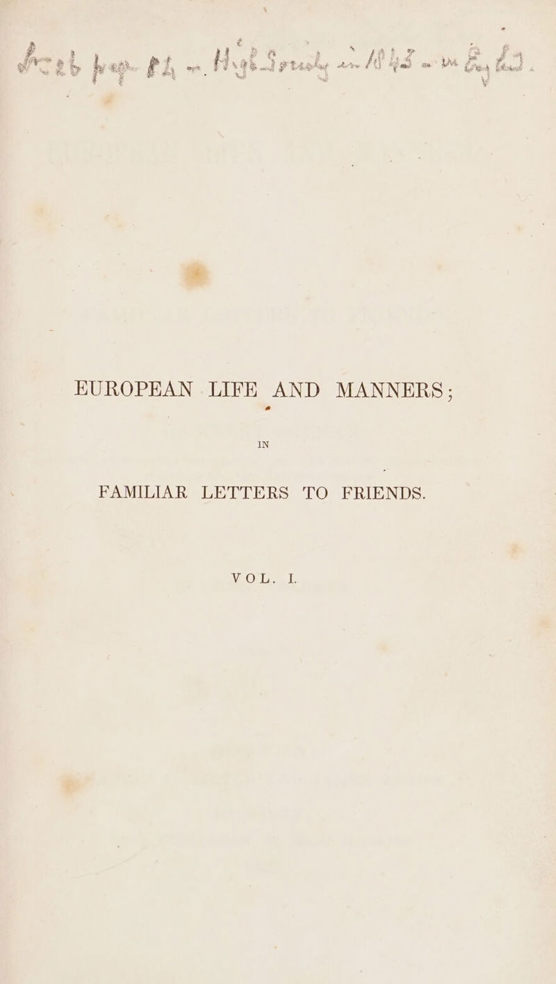 EKUROPEAN LIFE AND MANNERS; IN FAMILIAR LETTERS TO FRIENDS. Ve). Eas Le