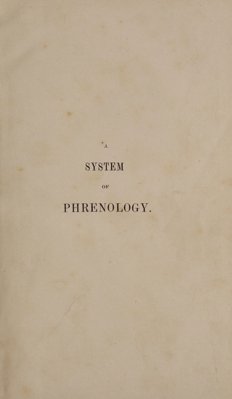 mA SYSTEM OF PHRENOLOGY.