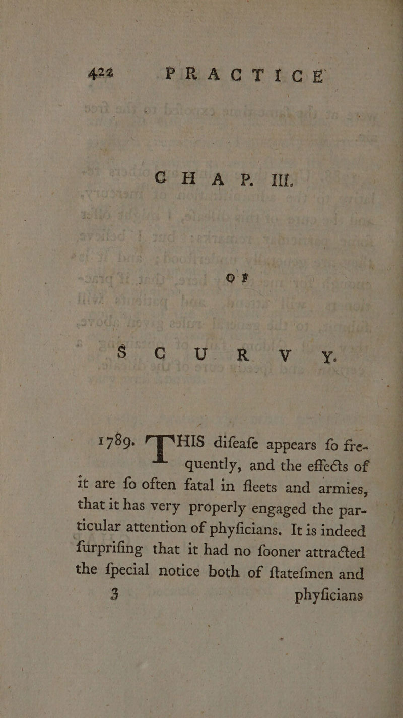 SWWEN BRS ag aE eh 1789. pas ai difeafe appears fo Ag quently, and the effects of it are fo often fatal in fleets and armies, that it has very properly engaged the par- _ ticular attention of phyficians. It is indeed furprifing that it had no fooner attraGed the {pecial notice both of ftatefmen and 3 phyficians