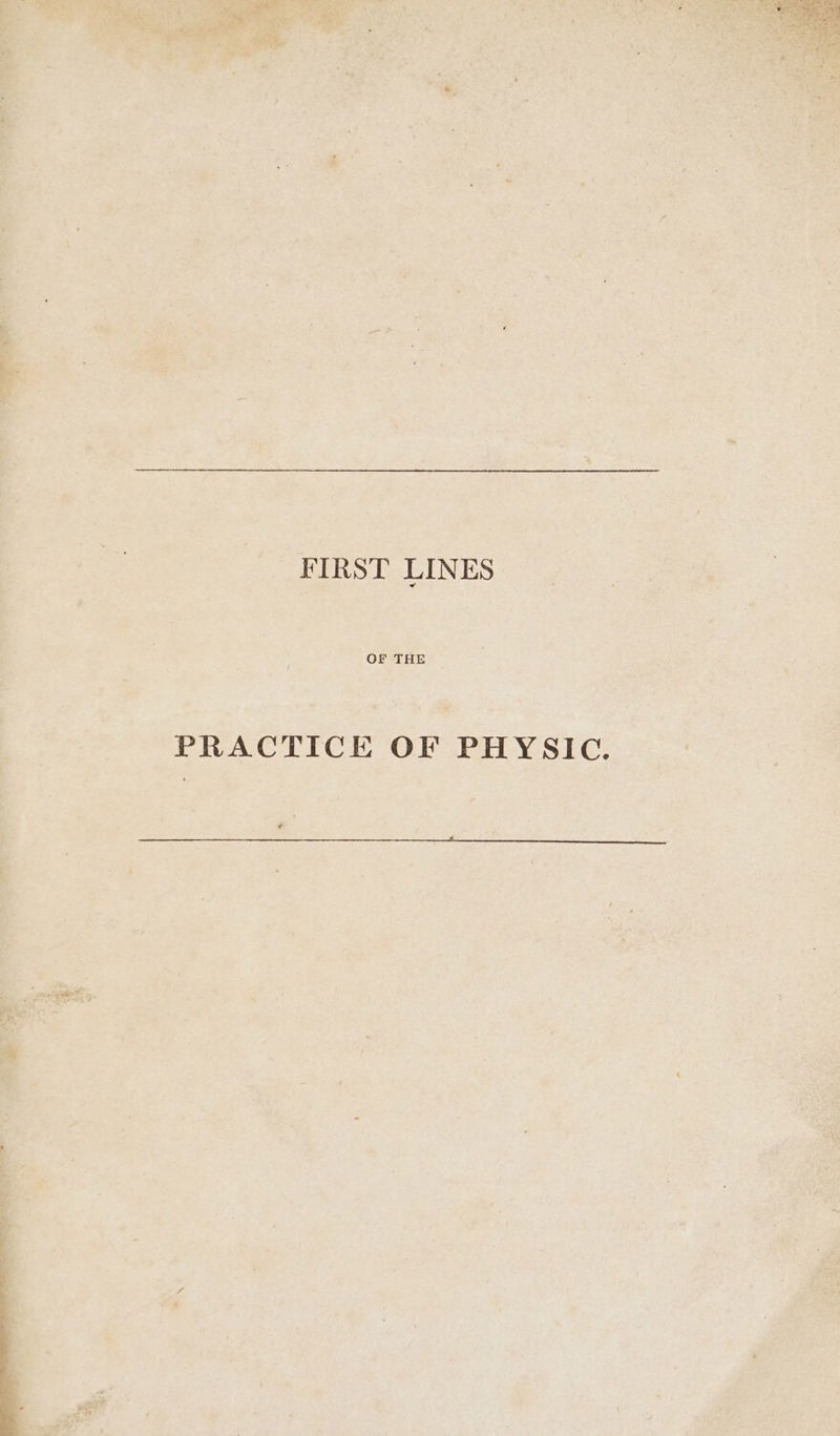 OF THE = *PpRACTICE OF PHYSIC. 2°