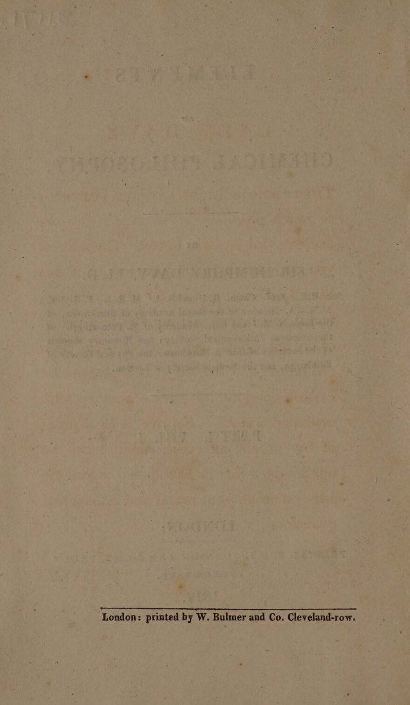 London: printed by W. Bulmer and Co. Cleveland-row.