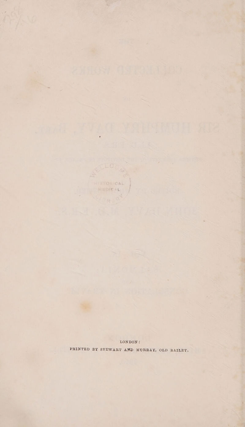 C HISTORICAL . . mepteat | ‘i j % . =i / “~ 2 fool e ; Pe “ ~ = =... ; a ~ e . a ie » ~~ ak ? a ‘ ~ A - oe Nice \ =~ a ” ’ ~ (4 * 3 3 bee * LONDON: PRINTED BY STEWART AND MURRAY, OLD BAILEY. ~~ SS m oS