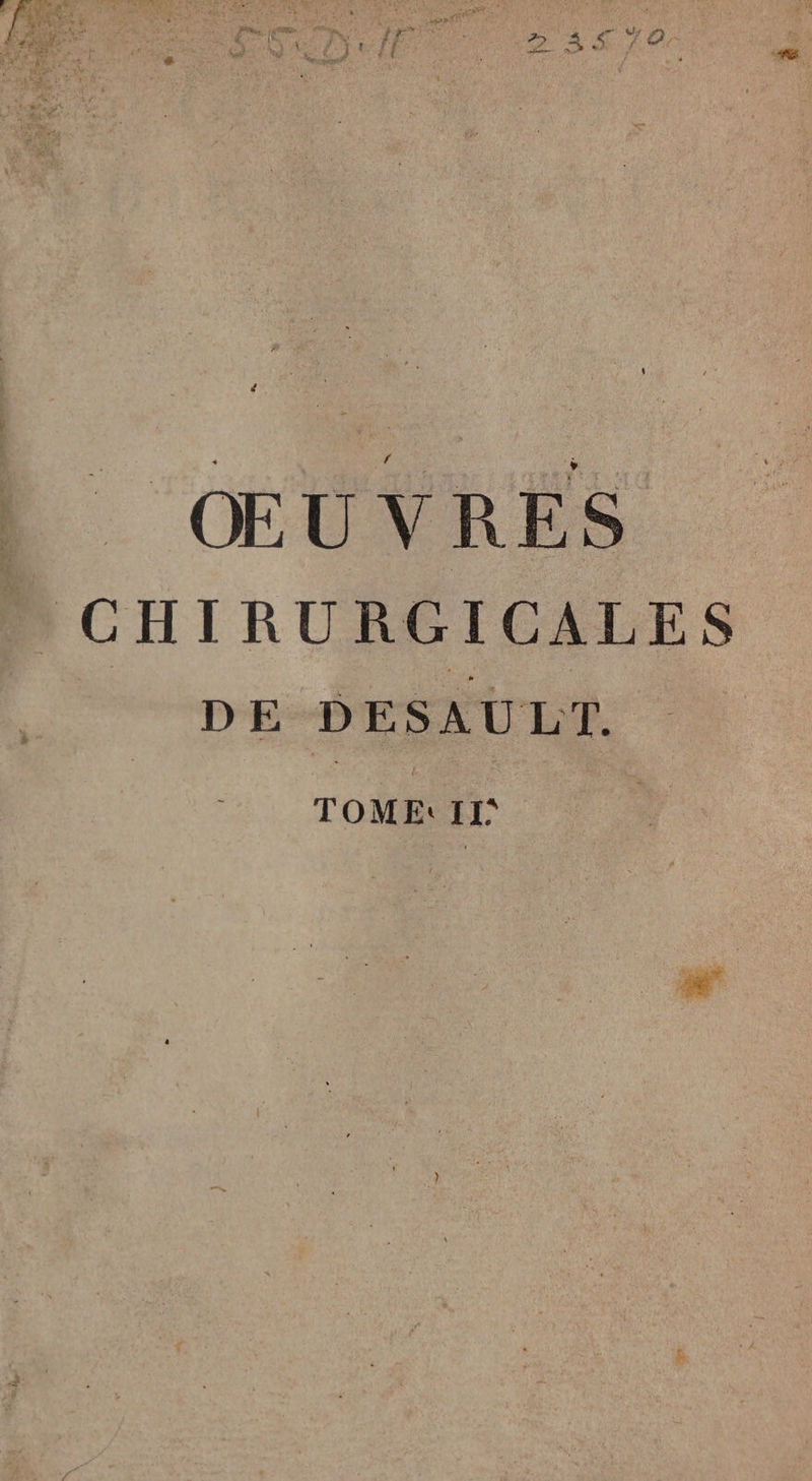 b ŒUVRES . CHIRURGICALES DE DESAULT. 2. TOME: 1°