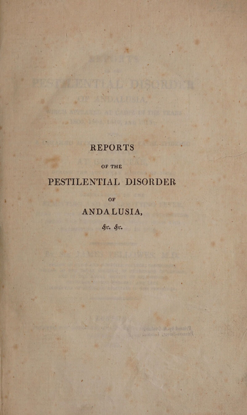 | OF THE PESTILENTIAL DISORDER OF ANDALUSIA, Se. Sc.