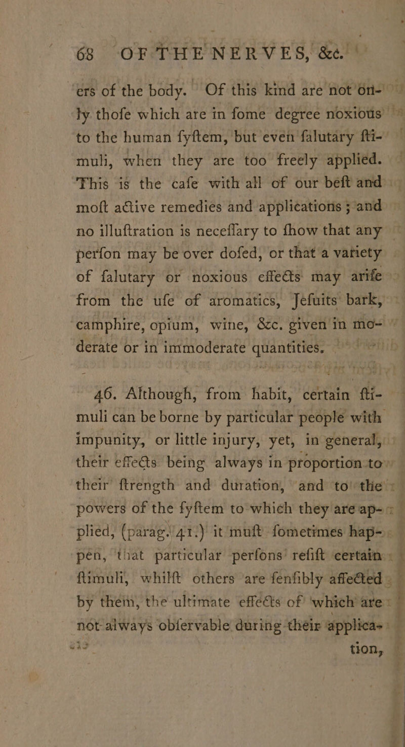 muli, when they are too freely applied. moft active remedies and applications ; and no illuftration is neceflary to fhow that any perfon may be over dofed, or that a vatiety from the ufe of aromatics, Jefuits’ bark, impunity, or little injury, yet, in general, 4 anle tion, Be ees a ate Tad