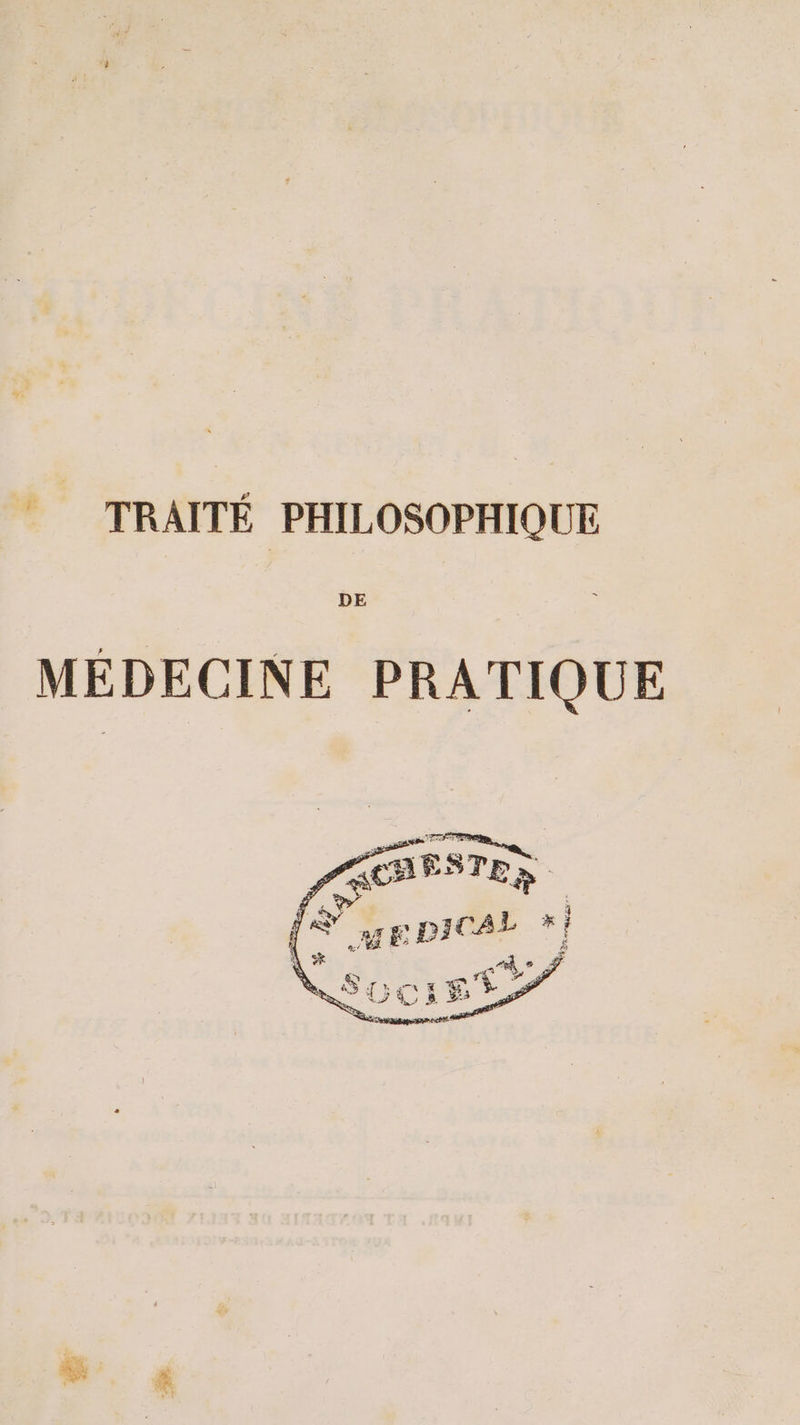 = TRAITÉ PHILOSOPHIQUE DE MÉDECINE PRATIQUE