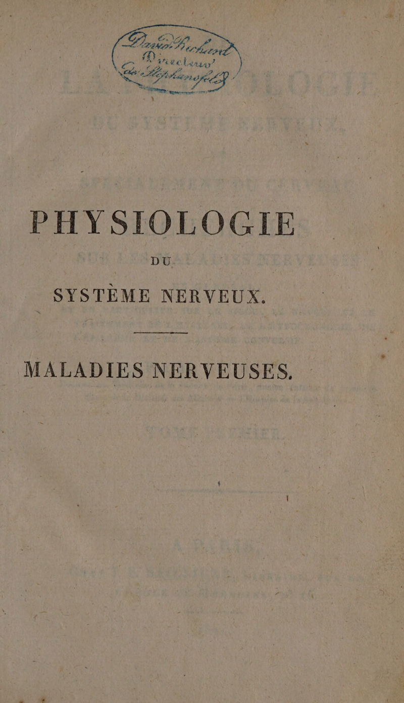 PHYSIOLOGIE sn SNS TEME NERVEUX. = MALADIES NERVEUSES.