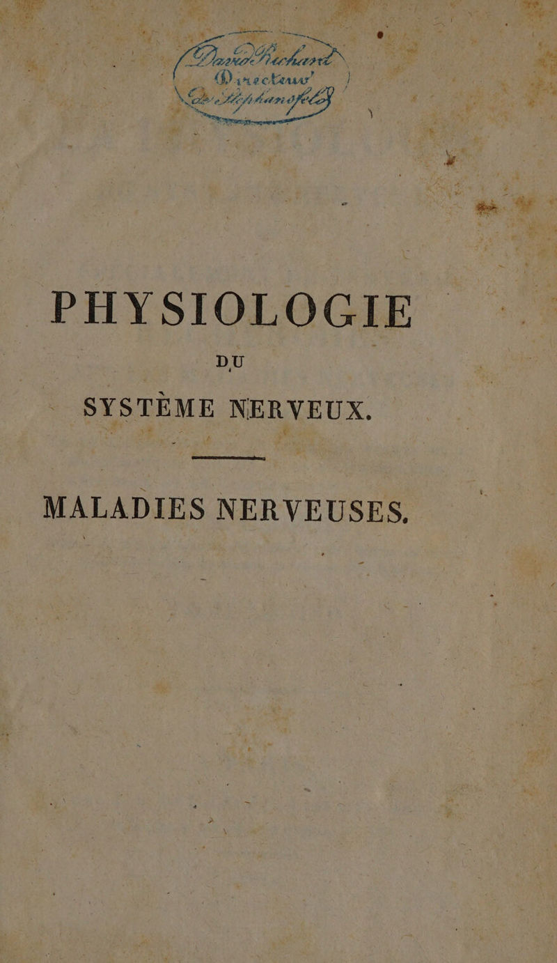 € 1 Me (3 ‘su Lu L're.1 4 s Nr 74 AL  y 2e - LR a 7” < Ê . 4 < ue. | * SÉPRE MEN PP PSE : d £ se 4 ‘RES dr \ x: e ci Fr à a ° ORNE , _Dixsctuus” | Ne #. ns PAR | A L 3 de PHYSIOLOGIE SYSTÈME NERVEUX. MALADIES NERVEUSES. _