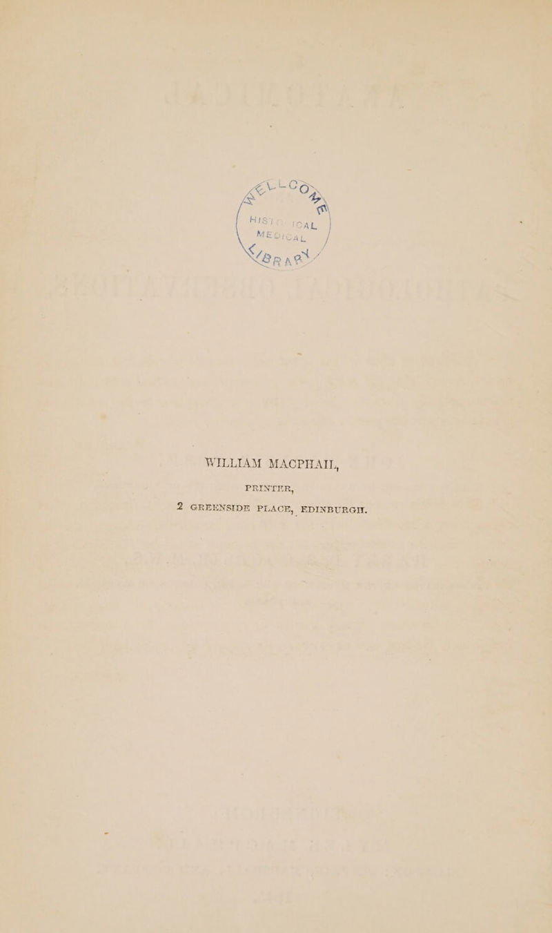 WILLIAM MACPHAIL, PRINTER,